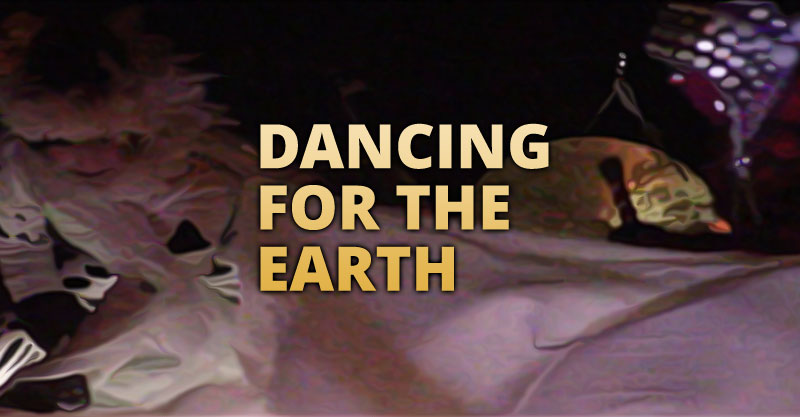 Dancing for the Earth